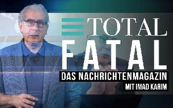 TOTAL-FATAL--Das-Nachrichtenmagazin-mit-Imad-Karim-Video