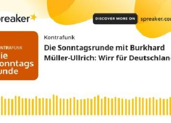Kontrafunk-Sonntagsrunde: Wirr für Deutschland {Podcast]