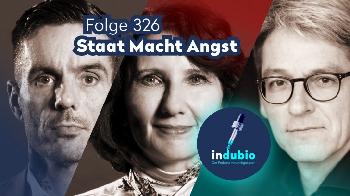 Indubio Folge 326 - Staat Macht Angst [Podcast]